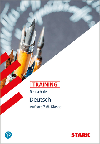 STARK Training Realschule - Deutsch Aufsatz 7./8. Klasse