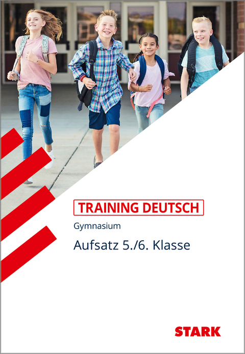 STARK Deutsch 5./6. Klasse - Training Gymnasium - Aufsatz - Thorsten Zimmer