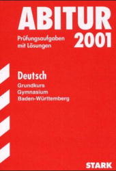 Abitur-Pr&uuml;fungsaufgaben Gymnasium Baden-W&uuml;rttemberg. Mit L&ouml;sungen / Deutsch Grundkurs - Wolfgang H&ouml;fler, Birgit Schillinger