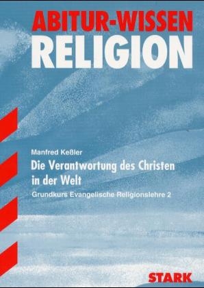 Abitur-Wissen Evangelische Religion / Die Verantwortung der Christen in der Welt - Manfred Kessler