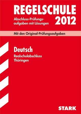 Abschluss-Prüfungsaufgaben Regelschule Thüringen / Deutsch Realschulabschluss 2012