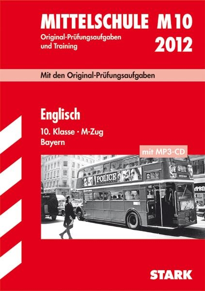 Abschluss-Pr&uuml;fungsaufgaben Hauptschule/Mittelschule Bayern / Englisch 10. Klasse - M-Zug mit MP3-CD 2012 - Eva Siglbauer, Rachel Teear