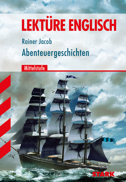 Lekt&uuml;re Englisch - Abenteuergeschichten Mittelstufe - Rainer Jacob