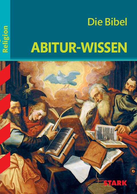 STARK Abitur-Wissen - Religion Die Bibel - Andreas Di&szlig;e