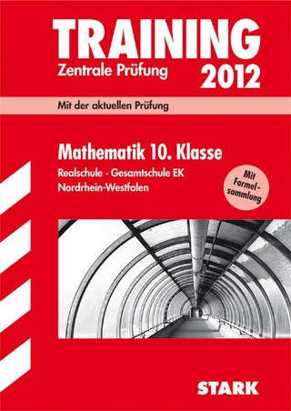 Training Abschlussprüfung Realschule Nordrhein-Westfalen / Mathematik 10. Klasse 2012 mit Formelsammlung und separatem Lösungsheft