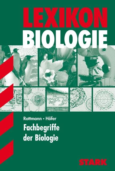 Lexikon Biologie - Fachbegriffe der Biologie - Oswald Rottmann, Paul H&ouml;fer