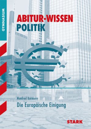 Abitur-Wissen - Politik Europäische Einigung