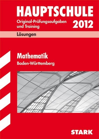 Abschluss-Prüfungsaufgaben Hauptschule Baden-Württemberg / Lösungen Mathematik 2012