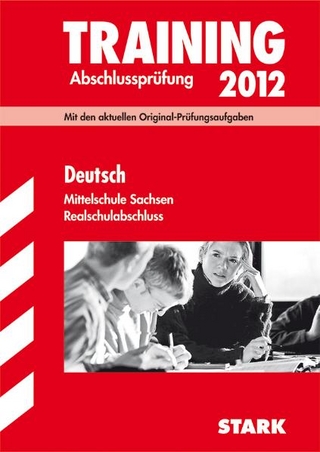 Training Abschlussprüfung Mittelschule Sachsen / Realschulabschluss Deutsch 2012