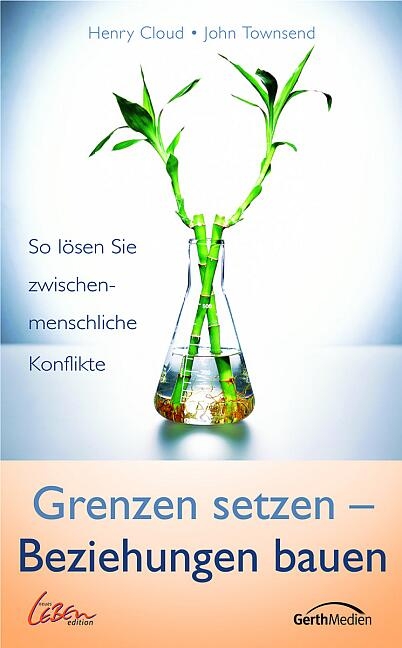 Grenzen setzen - Beziehungen bauen - Henri Cloud, John Townsend