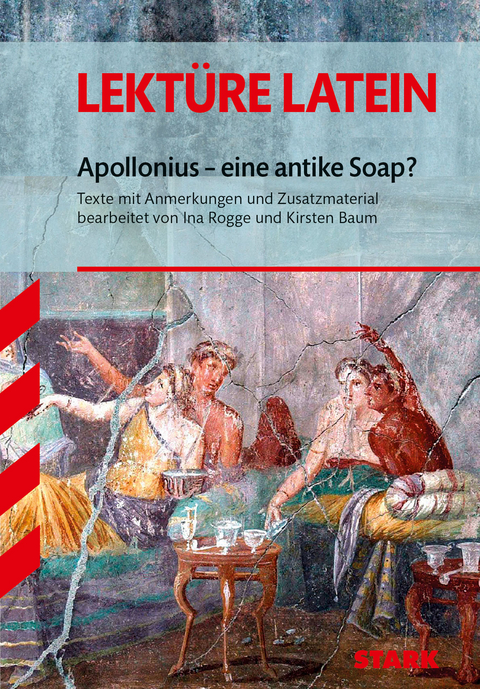 STARK Lekt&uuml;re Latein - Apollonius - eine antike Soap?