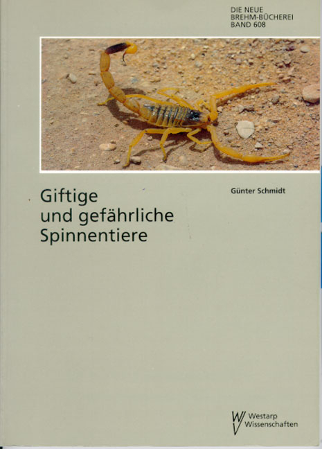 Giftige und gef&auml;hrliche Spinnentiere - G&uuml;nter Schmidt