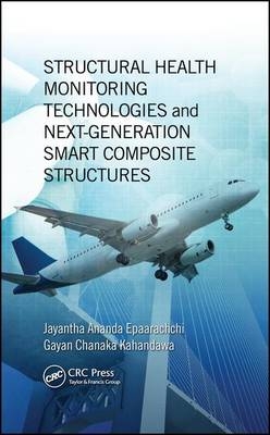 Structural Health Monitoring Technologies and Next-Generation Smart Composite Structures