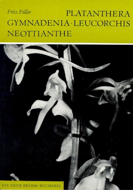 Orchideen Mitteleuropas / Palatanthera, Gymnadenia, Leucorchis, Neottianthe - Horst F&uuml;ller, Fritz F&uuml;ller
