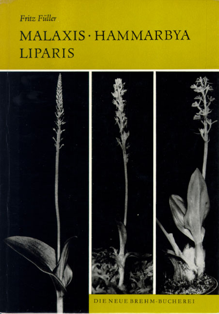 Orchideen Mitteleuropas / Malaxis, Hammarbya, Liparis - Horst F&uuml;ller, Fritz F&uuml;ller