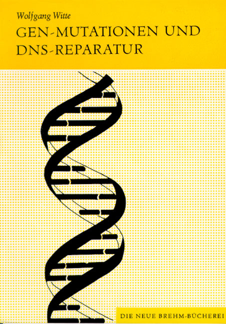 Gen-Mutation und DNS-Reparatur - Wolfgang Witte