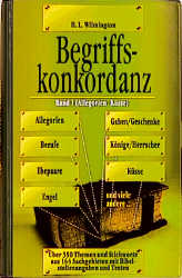 Begriffskonkordanz. &Uuml;ber 600 Begriffe und Stichworte mit Bibelstellenangaben und -texten - H L Wilmington