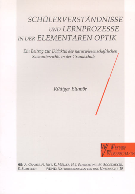 Sch&uuml;lerverst&auml;ndnisse und Lernprozesse in der elementaren Optik - R&uuml;diger Blum&ouml;r