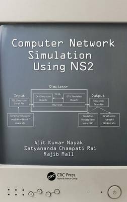 Computer Network Simulation Using NS2 -  Rajib Mall,  Ajit Kumar Nayak,  Satyananda Champati Rai