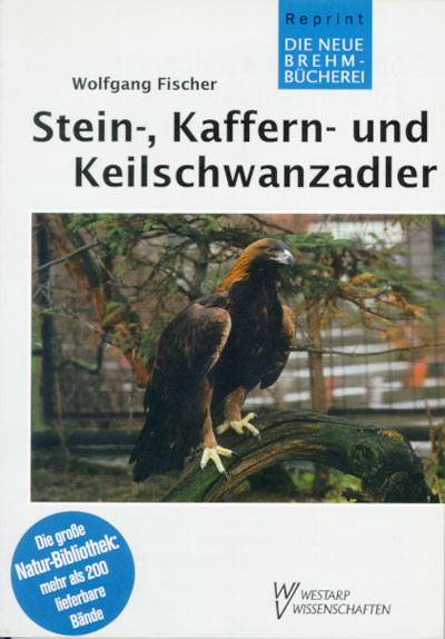 Steinadler, Kaffernadler und Keilschwanzadler - Wolfgang Fischer