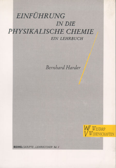 Einf&uuml;hrung in die Physikalische Chemie - ein Lehrbuch - Bernhard Harder