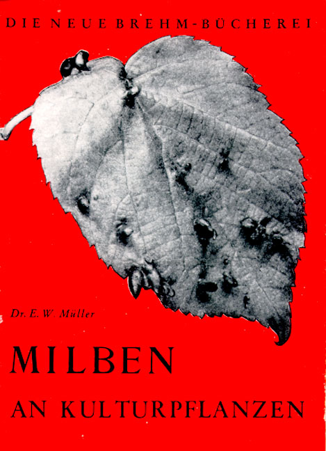 Milben an Kulturpflanzen - Ernst W M&uuml;ller