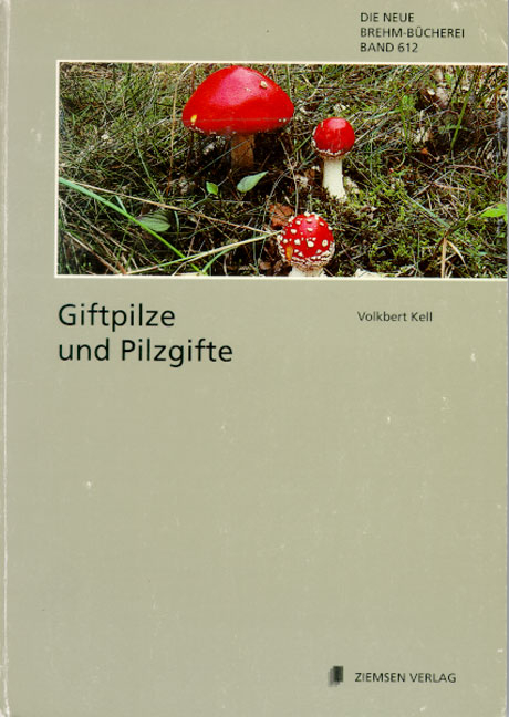 Giftpilze und Pilzgifte - Volkbert Kell