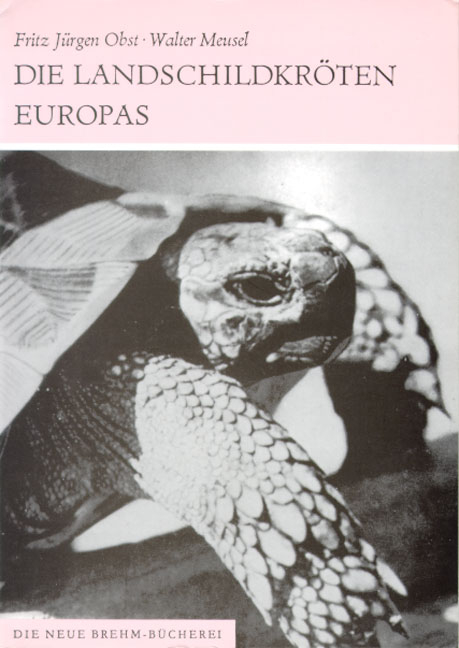 Die Landschildkr&ouml;ten Europas und der Mittelmeerl&auml;nder - Fritz J Obst, Walter Meusel