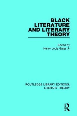 Black Literature and Literary Theory -  Jr Henry Louis Gates