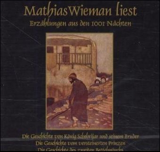 König Schehrijar. Die Geschichte vom versteinerten Prinzen; Die Geschichte des zweiten Bettelmönchs, 2 Audio-CDs