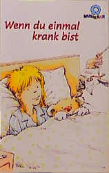 Wenn du einmal krank bist - Elke Br&auml;unling, Siegfried Schreck, Paul G Walter