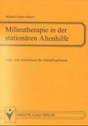 Milieutherapie in der station&auml;ren Altenhilfe - Michael Graber-D&uuml;now