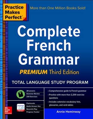 Practice Makes Perfect Complete French Grammar, Premium Third Edition -  Annie Heminway