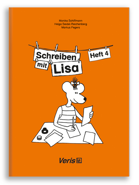 Schreiben mit Lisa. Heft 4 - Markus Fegers, Helga Seidel-Reichenberg, Monika Schiffmann