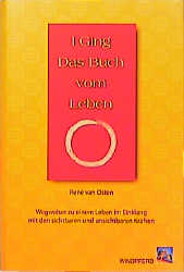 I Ging - das Buch vom Leben - Ren&eacute; van Osten