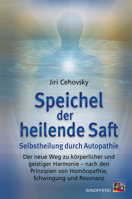 Speichel der heilende Saft - Jiri Cehovsky
