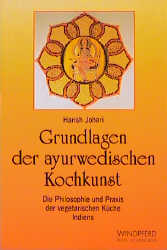 Grundlagen ayurwedischer Kochkunst - Harish Johari
