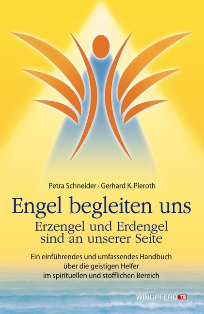 Engel begleiten uns - Petra Schneider, Gerhard K. Pieroth