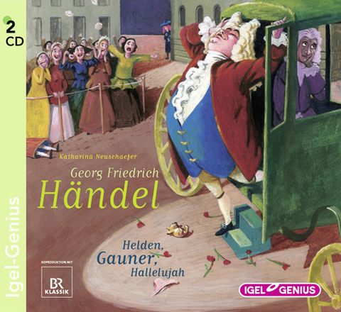 Georg Friedrich H&auml;ndel: Helden, Gauner, Halleluja - Katharina Neuschaefer