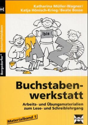 Buchstabenwerkstatt - Katharina M&uuml;ller-Wagner, Katja H&ouml;nisch-Krieg, Beate Bosse
