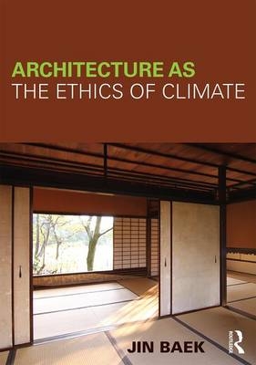 Architecture as the Ethics of Climate -  Jin Baek