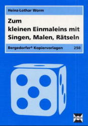 Zum kleinen Einmaleins mit Singen, Malen, R&auml;tseln - Heinz L Worm