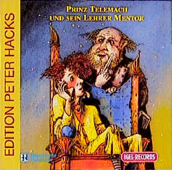 Prinz Telemach und sein Lehrer Mentor - Peter Hacks