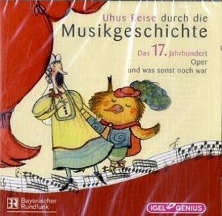 Uhus Reise durch die Musikgeschichte: Das 17. Jahrhundert