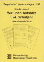 Wir &uuml;ben Aufs&auml;tze - 3./4. Schuljahr - Informierende Texte - Ursula Lassert