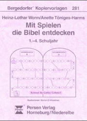 Mit Spielen die Bibel entdecken - 1.-4. Schuljahr - Heinz L Worm, Anette T&ouml;niges-Harms