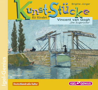 Kunst-Stücke für Kinder. Vincent van Gogh. Die Zugbrücke