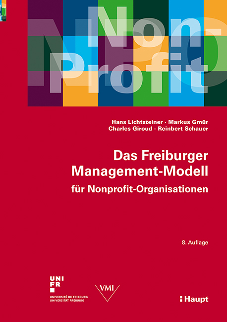 Das Freiburger Management-Modell f&uuml;r Nonprofit-Organisationen - Hans Lichtsteiner, Markus Gm&uuml;r, Charles Giroud, Reinbert Schauer