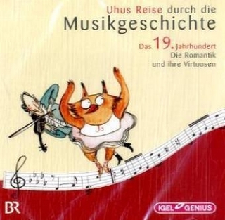 Uhus Reise durch die Musikgeschichte: Das 19. Jahrhundert