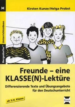 Freunde - eine KLASSE(N)-Lekt&uuml;re - Kirsten Kunze, Helga Probst